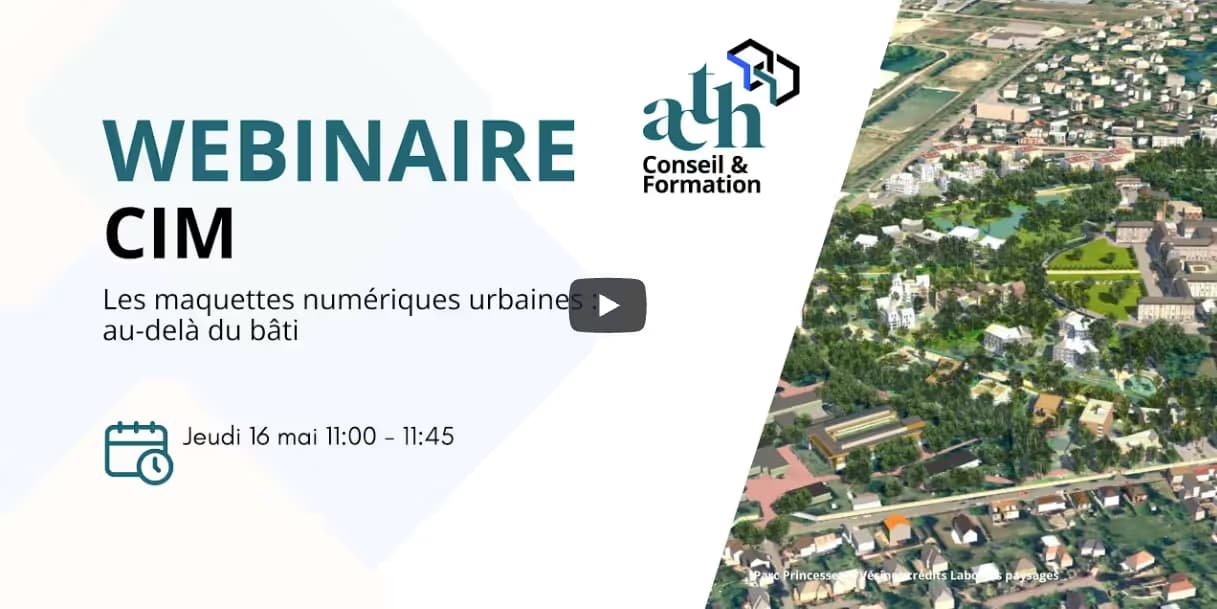 Replay Webinaire CIM Les maquettes numériques urbaines au delà du bâti !